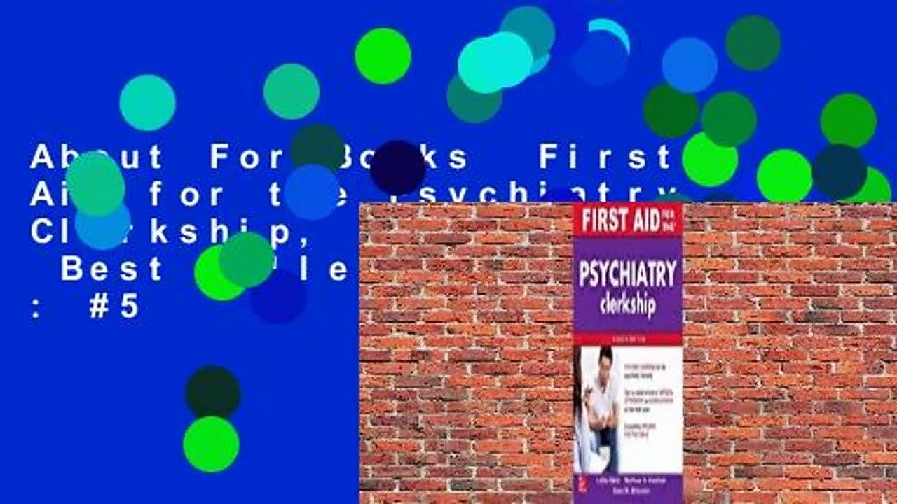 About For Books  First Aid for the Psychiatry Clerkship, Fourth Edition  Best Sellers Rank : #5