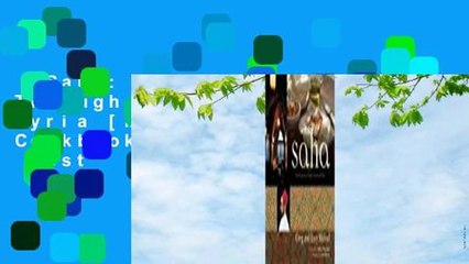 Saha: A Chef's Journey Through Lebanon and Syria [Middle Eastern Cookbook, 150 Recipes]  Best