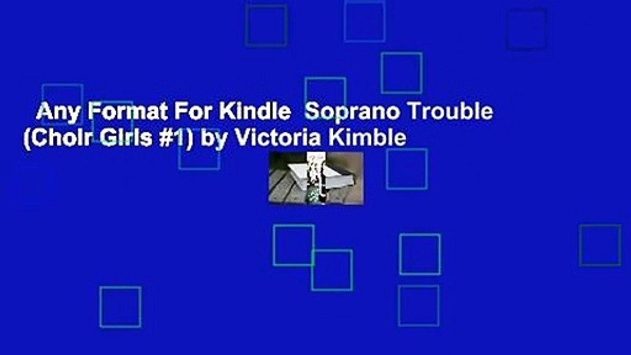 Any Format For Kindle  Soprano Trouble (Choir Girls #1) by Victoria Kimble