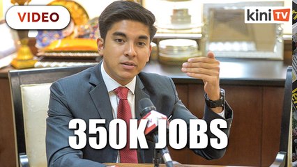 Syed Saddiq wants RM6 billion to create 350k jobs