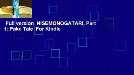 Full version  NISEMONOGATARI, Part 1: Fake Tale  For Kindle