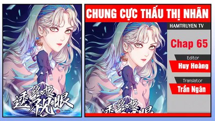 Chung Cực Thấu Thị Nhãn Chap 65