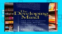 [BEST SELLING]  The Developing Mind: How Relationships and the Brain Interact to Shape Who We Are