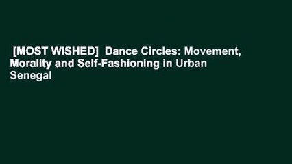 [MOST WISHED]  Dance Circles: Movement, Morality and Self-Fashioning in Urban Senegal