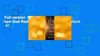 Full version  Finding God in the Ruins: How God Redeems Pain  Best Sellers Rank : #1