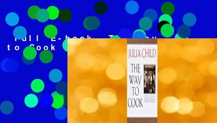 Full E-book  The Way to Cook  For Kindle