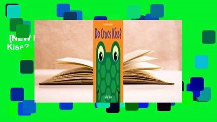 [NEW RELEASES]  Do Crocs Kiss?