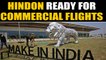 Hindon civil airport starts commercial operations from tomorrow | Oneindia News