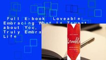Full E-book  Loveable: Embracing What Is Truest about You, So You Can Truly Embrace Your Life
