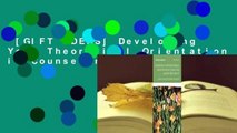 [GIFT IDEAS] Developing Your Theoretical Orientation in Counseling and Psychotherapy
