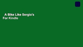 A Bike Like Sergio's  For Kindle