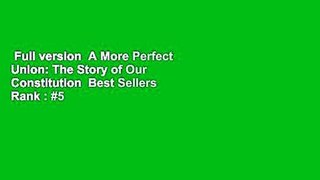 Full version  A More Perfect Union: The Story of Our Constitution  Best Sellers Rank : #5