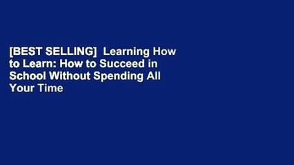 [BEST SELLING]  Learning How to Learn: How to Succeed in School Without Spending All Your Time