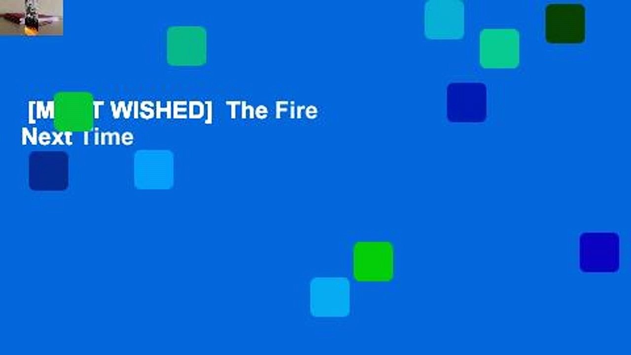 [MOST WISHED]  The Fire Next Time
