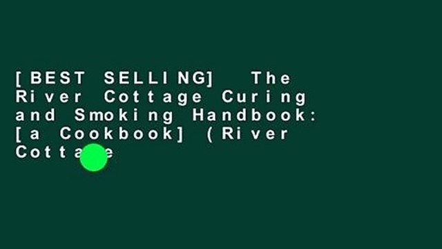 [BEST SELLING] The River Cottage Curing and Smoking Handbook: [a Cookbook] (River Cottage