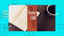 Full version  Ginott/Between Parent and Child/Between Parent and Teenager/Teacher and Child