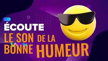 Toujours branché à la radio de LA BONNE HUMEUR.