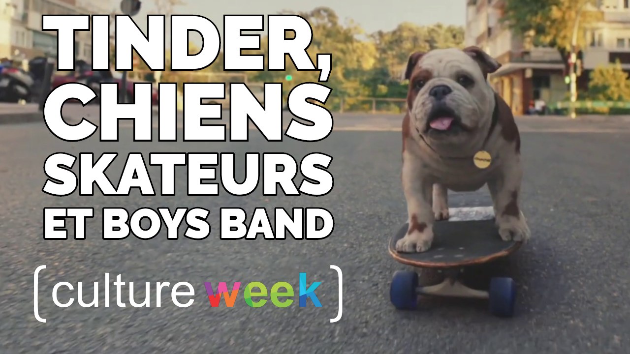 Culture Week by Culture Pub - Tinder, chiens skateurs et boys band