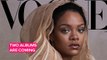 Everything we learned about Rihanna's new album from Vogue