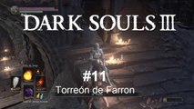 Dark Souls 3 #11 Guia 100x100. Torreón de Farron - CanalRol 2019