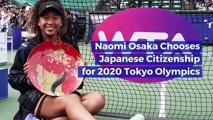 Naomi Osaka Chooses Japanese Citizenship for 2020 Tokyo Olympics
