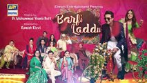 Barfi Laddu Ep 20 _ 10th Oct 2019 _ ARY Digital Drama