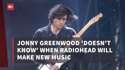 Radiohead's Jonny Greenwood Has No Plans