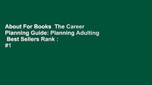 About For Books  The Career Planning Guide: Planning Adulting  Best Sellers Rank :  1