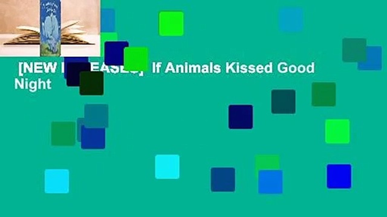 [NEW RELEASES]  If Animals Kissed Good Night