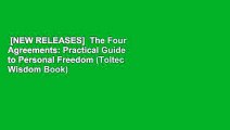 [NEW RELEASES]  The Four Agreements: Practical Guide to Personal Freedom (Toltec Wisdom Book)