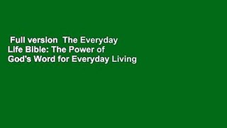 Full version  The Everyday Life Bible: The Power of God's Word for Everyday Living  Best Sellers