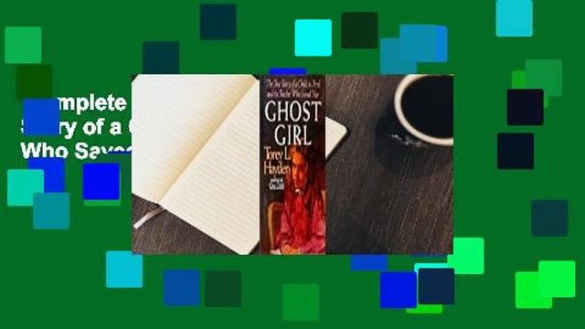 Complete acces Ghost Girl: The True Story of a Child in Peril and the Teacher Who Saved Her by