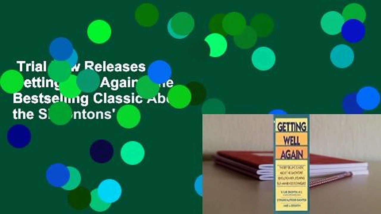 Trial New Releases  Getting Well Again: The Bestselling Classic About the Simontons'