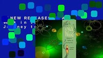 [NEW RELEASES]  A Walk in the Wood: A Journey to Mindfulness