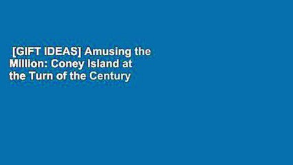 [GIFT IDEAS] Amusing the Million: Coney Island at the Turn of the Century