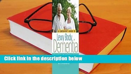 Full E-book  A Caregiver's Guide to Lewy Body Dementia  For Kindle