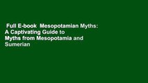 Full E-book  Mesopotamian Myths: A Captivating Guide to Myths from Mesopotamia and Sumerian