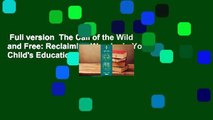 Full version  The Call of the Wild and Free: Reclaiming Wonder in Your Child's Education  Best