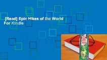 [Read] Epic Hikes of the World  For Kindle
