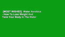 [MOST WISHED]  Water Aerobics - How To Lose Weight And Tone Your Body In The Water