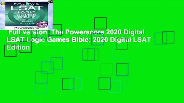 Full version The Powerscore 2020 Digital LSAT Logic Games Bible: 2020 Digital LSAT Edition