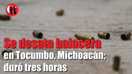Se desata balacera en Tocumbo, Michoacán; duró tres horas