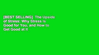 [BEST SELLING]  The Upside of Stress: Why Stress Is Good for You, and How to Get Good at It
