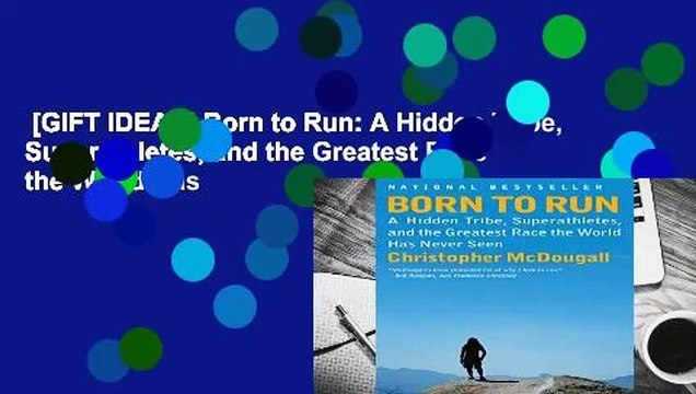 [GIFT IDEAS] Born to Run: A Hidden Tribe, Superathletes, and the Greatest Race the World Has