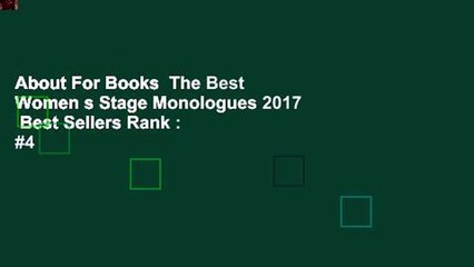 About For Books  The Best Women s Stage Monologues 2017  Best Sellers Rank : #4