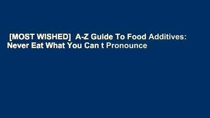 [MOST WISHED]  A-Z Guide To Food Additives: Never Eat What You Can t Pronounce