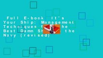 Full E-book  It's Your Ship: Management Techniques from the Best Damn Ship in the Navy (revised)