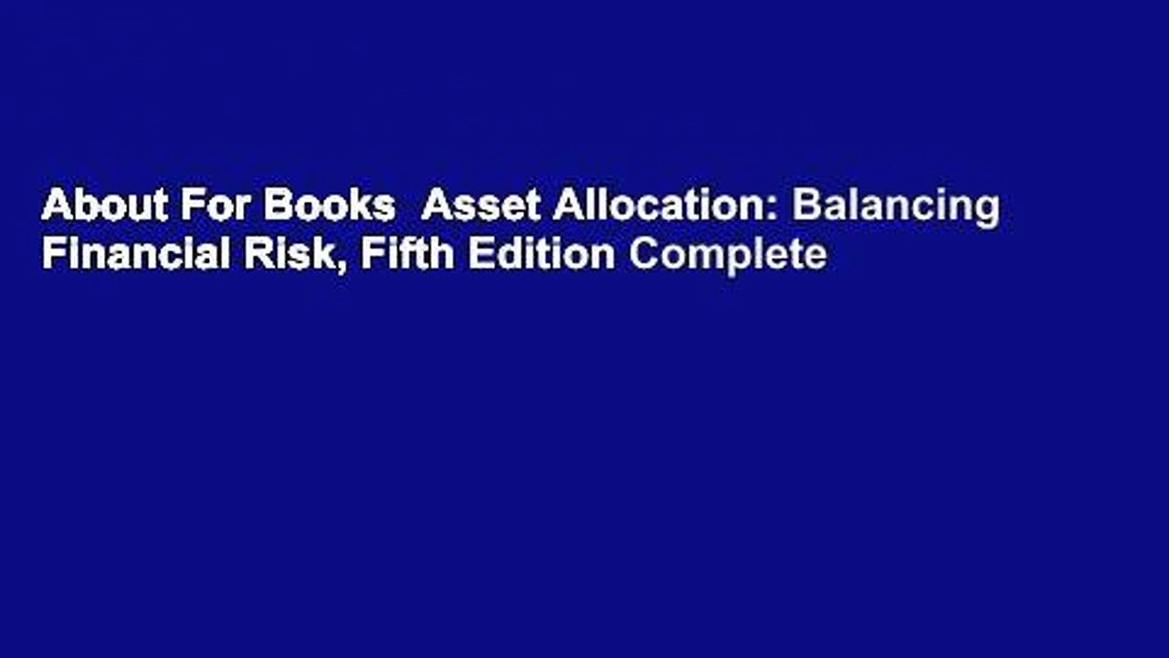 About For Books  Asset Allocation: Balancing Financial Risk, Fifth Edition Complete