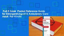 Full E-book  Pocket Reference Guide for Emergent/Urgent & Ambulatory Care: Adult  For Kindle