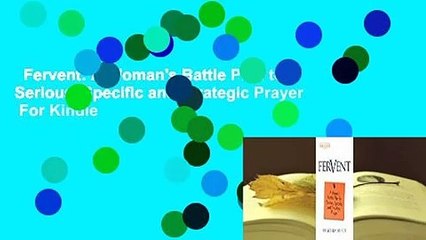 Fervent: A Woman's Battle Plan to Serious, Specific and Strategic Prayer  For Kindle